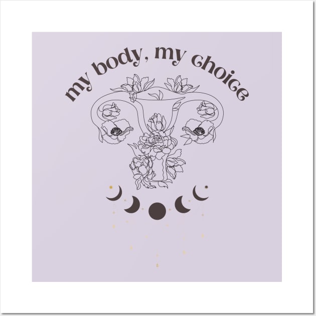 My Body, My Choice Wall Art by Banana Latte Designs